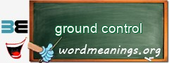 WordMeaning blackboard for ground control